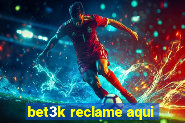 bet3k reclame aqui